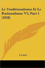 Le Traditionalisme Et Le Rationalisme V3, Part 1 (1858)