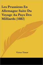 Les Prussiens En Allemagne Suite Du Voyage Au Pays Des Milliards (1882)