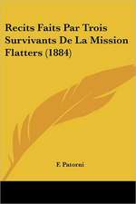 Recits Faits Par Trois Survivants De La Mission Flatters (1884)