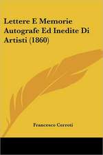 Lettere E Memorie Autografe Ed Inedite Di Artisti (1860)