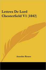 Lettres De Lord Chesterfield V1 (1842)