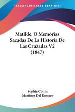 Matilde, O Memorias Sacadas De La Historia De Las Cruzadas V2 (1847)