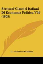 Scrittori Classici Italiani Di Economia Politica V39 (1805)