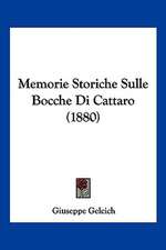 Memorie Storiche Sulle Bocche Di Cattaro (1880)