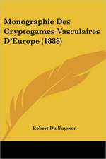 Monographie Des Cryptogames Vasculaires D'Europe (1888)