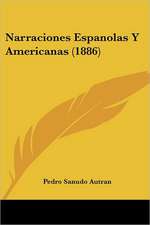 Narraciones Espanolas Y Americanas (1886)