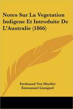 Notes Sur La Vegetation Indigene Et Introduite De L'Australie (1866)