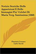 Notizie Storiche Delle Apparizioni E Delle Immagini Piu' Celebri Di Maria Verg. Santissima (1868)