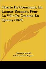 Charte De Commune, En Langue Romane, Pour La Ville De Grealou En Quercy (1829)