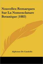 Nouvelles Remarques Sur La Nomenclature Botanique (1883)