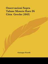 Osservazioni Sopra Talune Monete Rare Di Citta Greche (1843)