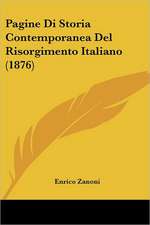 Pagine Di Storia Contemporanea Del Risorgimento Italiano (1876)