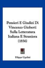 Pensieri E Giudizi Di Vincenzo Gioberti Sulla Letteratura Italiana E Straniera (1856)