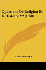 Questions De Religion Et D'Histoire V2 (1860)