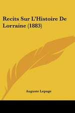 Recits Sur L'Histoire De Lorraine (1883)