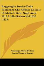 Ragguaglio Storico Della Pestilenza Che Afflisse Le Isole Di Malta E Gozo Negli Anni 1813 E 1814 Scritto Nel 1832 (1833)