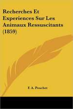 Recherches Et Experiences Sur Les Animaux Ressuscitants (1859)