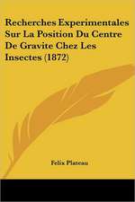 Recherches Experimentales Sur La Position Du Centre De Gravite Chez Les Insectes (1872)