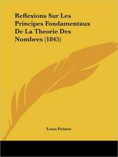 Reflexions Sur Les Principes Fondamentaux De La Theorie Des Nombres (1845)