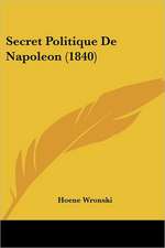 Secret Politique De Napoleon (1840)