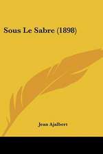 Sous Le Sabre (1898)