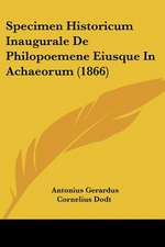 Specimen Historicum Inaugurale De Philopoemene Eiusque In Achaeorum (1866)