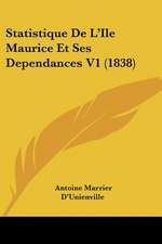 Statistique De L'Ile Maurice Et Ses Dependances V1 (1838)