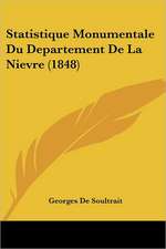 Statistique Monumentale Du Departement De La Nievre (1848)