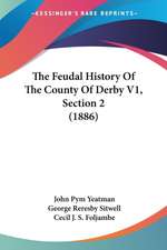 The Feudal History Of The County Of Derby V1, Section 2 (1886)