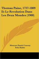 Thomas Paine, 1737-1809 Et Le Revolution Dans Les Deux Mondes (1900)