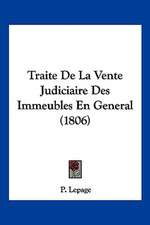 Traite De La Vente Judiciaire Des Immeubles En General (1806)