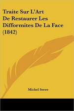 Traite Sur L'Art De Restaurer Les Difformites De La Face (1842)