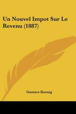 Un Nouvel Impot Sur Le Revenu (1887)