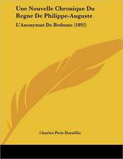 Une Nouvelle Chronique Du Regne De Philippe-Auguste