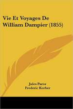 Vie Et Voyages De William Dampier (1855)