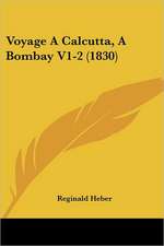 Voyage A Calcutta, A Bombay V1-2 (1830)