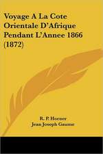 Voyage A La Cote Orientale D'Afrique Pendant L'Annee 1866 (1872)