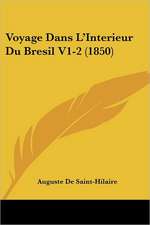 Voyage Dans L'Interieur Du Bresil V1-2 (1850)