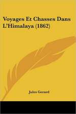 Voyages Et Chasses Dans L'Himalaya (1862)