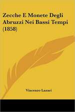 Zecche E Monete Degli Abruzzi Nei Bassi Tempi (1858)