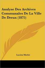 Analyse Des Archives Communales De La Ville De Dreux (1875)