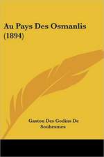 Au Pays Des Osmanlis (1894)