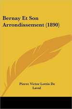 Bernay Et Son Arrondissement (1890)