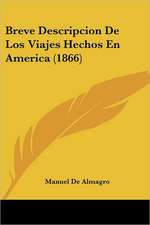 Breve Descripcion De Los Viajes Hechos En America (1866)