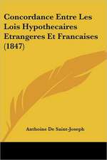 Concordance Entre Les Lois Hypothecaires Etrangeres Et Francaises (1847)