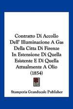 Contratto Di Accollo Dell' Illuminazione A Gas Della Citta Di Firenze In Estensione Di Quella Esistente E Di Quella Attualmente A Olio (1854)