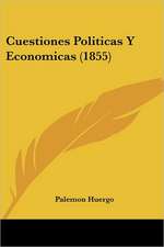 Cuestiones Politicas Y Economicas (1855)