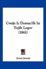 Cvetje Iz Domacih In Tujih Logov (1861)