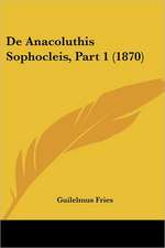 De Anacoluthis Sophocleis, Part 1 (1870)