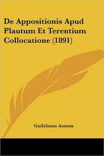 De Appositionis Apud Plautum Et Terentium Collocatione (1891)